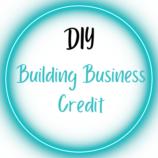 DIY- Building Business Credit