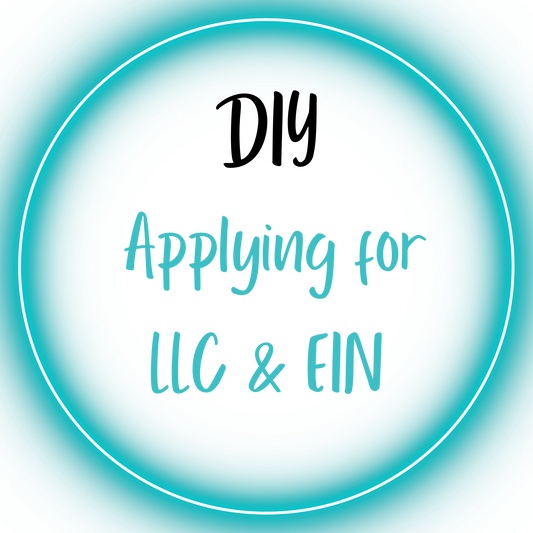 DIY- Applying for a LLC and EIN